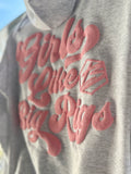 Girls Like Big Rigs Sweatshirt